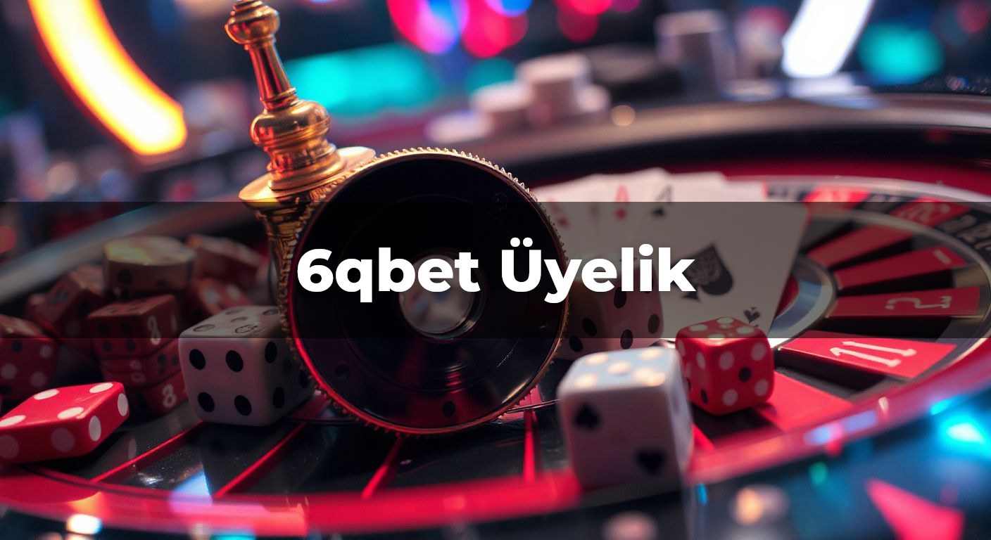 6qbet Üyelik Avantajları ile Daha Fazla Kazanın görseli